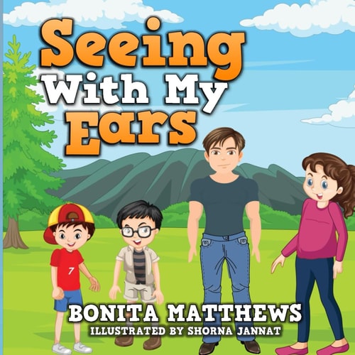 SEEING WITH MY EARS.