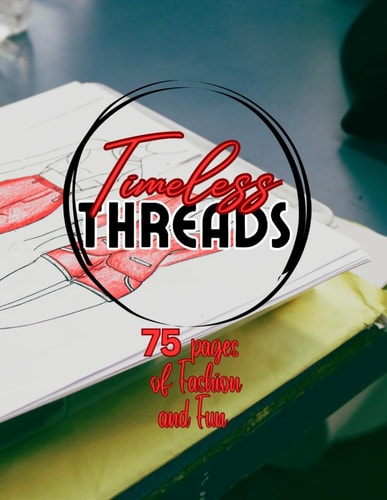 Timeless Threads A Vintage Fashion Coloring Adventure: 75 Pages of Coloring Fun and Fashion