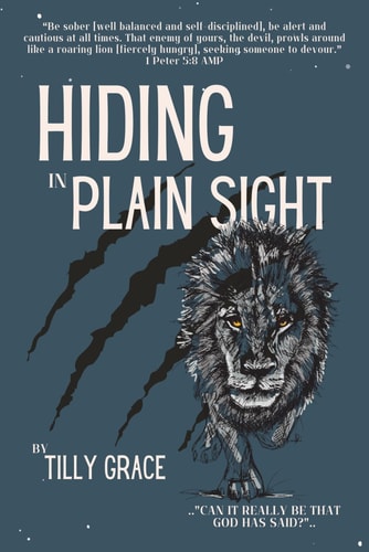 Hiding In Plain Sight ...Can it Really be that God Has Said?...