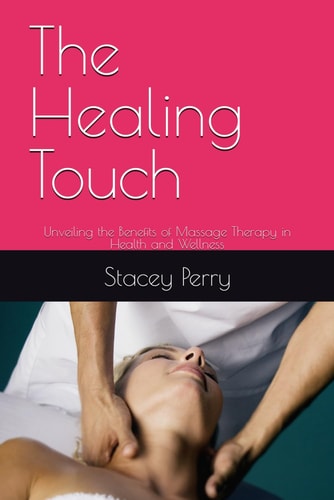 The Healing Touch Unveiling the Benefits of Massage Therapy in Health and Wellness