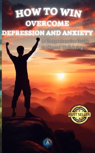 How to Overcome Depression and Anxiety