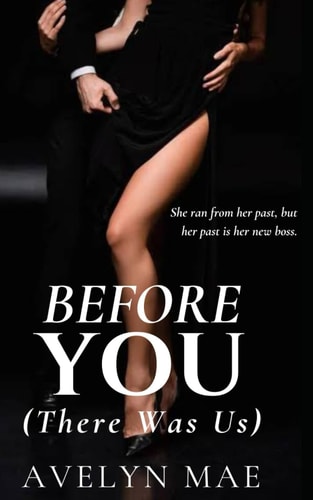 BEFORE YOU (There Was Us) A Betrothed Rekindled Novel