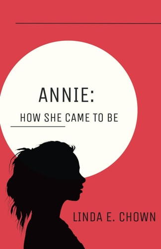 Annie How She Came to Be