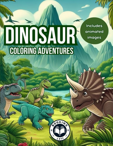 Dinosaur's Coloring Adventurs Color, Learn and Have Fun with Dinosaurs, Explore the Prehistoric World Through Color, with 100 Animated Pages.