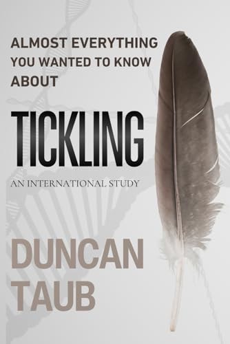 Almost Everything You Wanted to Know About Tickling An International Study