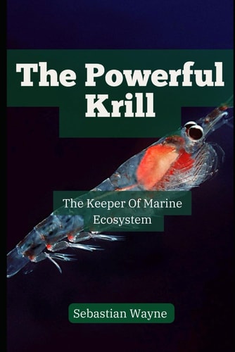 The Powerful Krill Keepers of the Marine Ecosystem