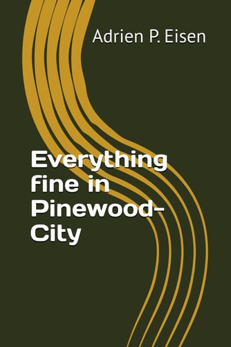 Everything Fine in Pinewood-City