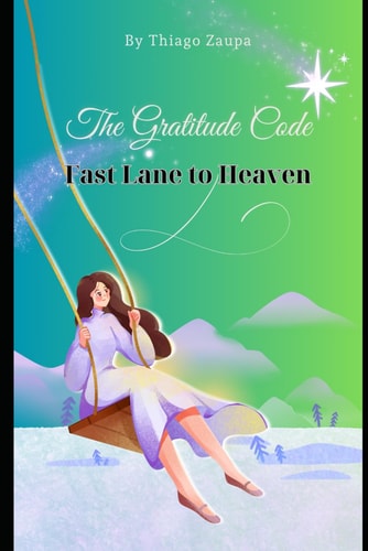 "Gratitude Book The Fast Lane to Heaven" THE GRATITUDE CODE