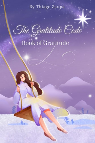How to Be Grateful A Beginner's Guide" THE GRATITUDE CODE