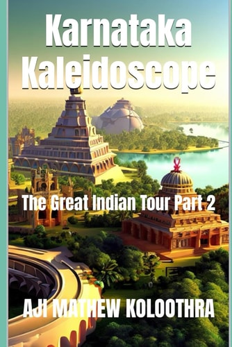 Karnataka Kaleidoscope The Great Indian Tour Part 2