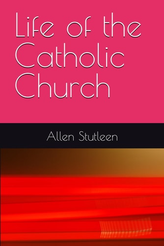 Life of the Catholic Church