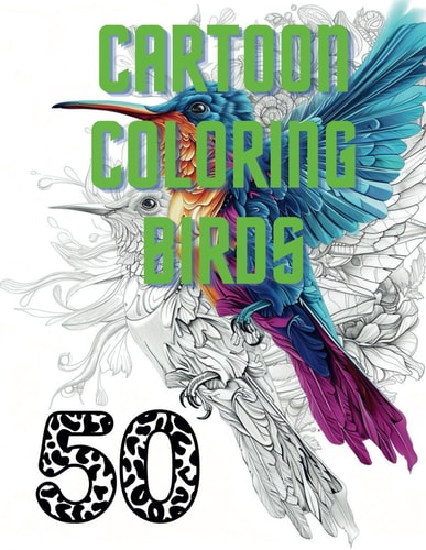 50 Cartoon Coloring Birds to Take Flight in Your Imagination Adventures for Kids and Adults Detailed Scenes to Color