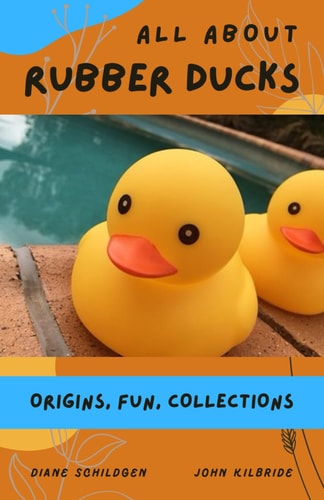All About Rubber Ducks Origins, Fun, Collections