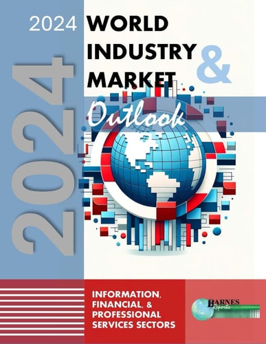 2024 World Industry & Market Outlook Information, Financial, & Professional Services Sectors
