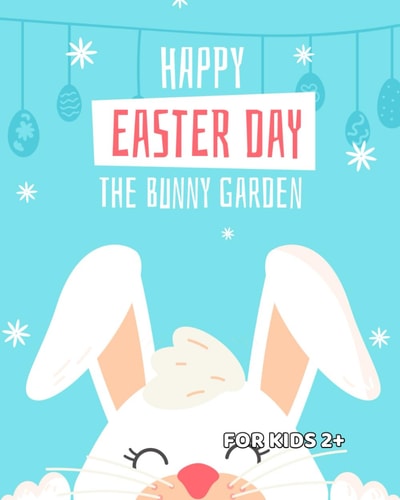 Happy Easter The Bunny Garden: From Bunnies to Eggs: Coloring Book Endless Possibilities For Kids