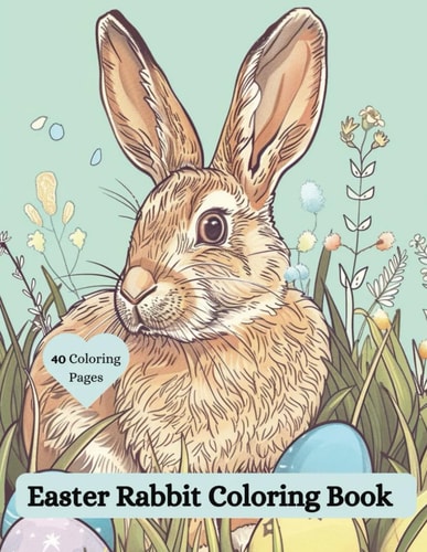 Easter Rabbit Coloring Book Bunny Lovers Easter Fun