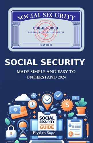 Social Security Made Simple And Easy To Understand 2024