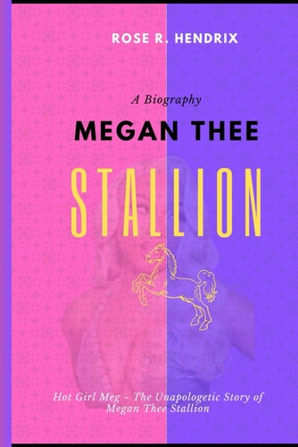 Megan Thee Stallion Hot Girl Meg The Unapologetic Story of Megan Thee Stallion