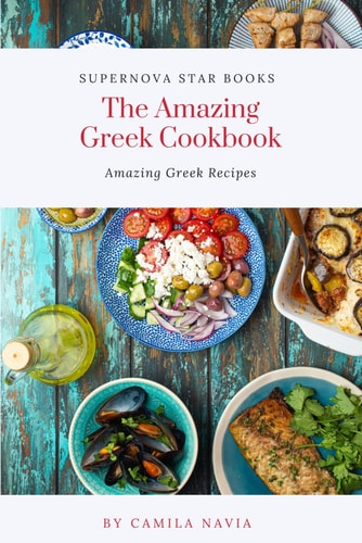 The Amazing Greek Cookbook The Amazing Greek Recipes
