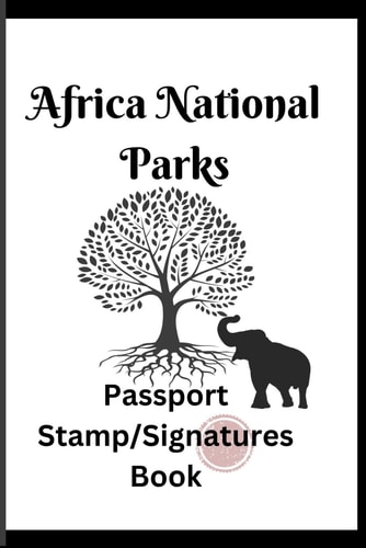 Africa National Parks Passport Stamps/Signatures Book Collect Stamps Or Signatures from Famous African National Parks