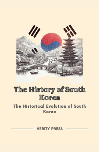 The History of South Korea The Historical Evolution of South Korea