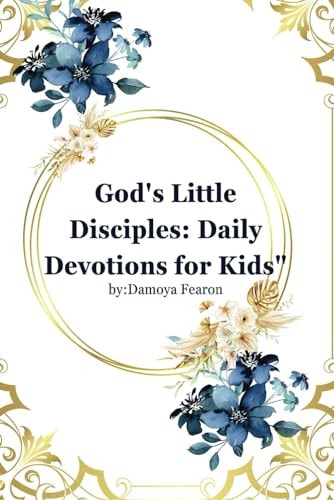 God's Little Disciples Daily Devotions for Kids Kids Bible Stories Reflection