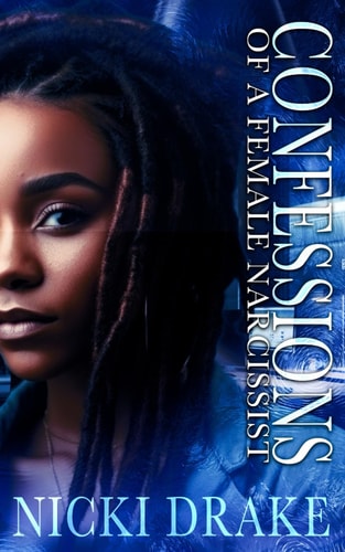 Confessions of a Female Narcissist An African American Women's Fiction Novel