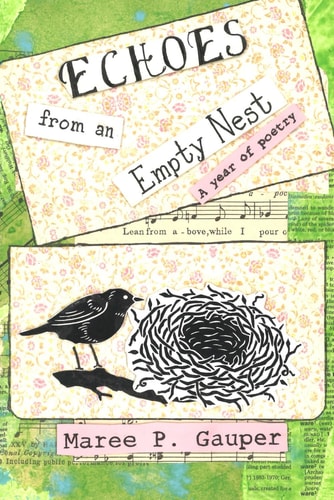 Echoes from an Empty Nest A Year of Poetry