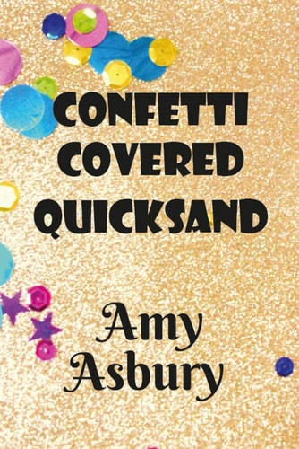 Confetti Covered Quicksand