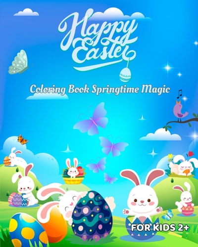 Happy Easter Coloring Book Springtime Magic Create Vibrant Easter Memories with Every Stroke for Kids