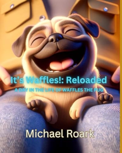 It's Waffles Reloaded: A Day in the Life of Waffles the Pug