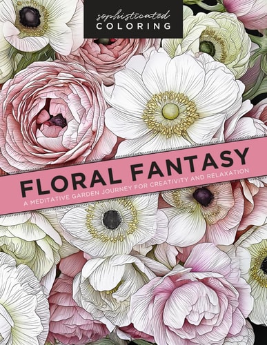 Sophisticated Coloring Floral Fantasy