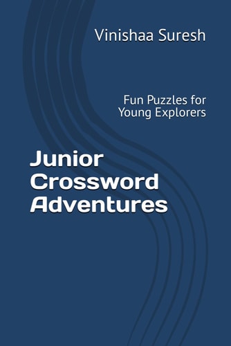 Junior Crossword Adventures Fun Puzzles for Young Explorers
