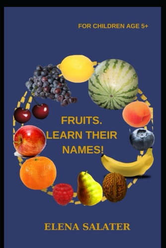 Fruits. Learn Their Names! What Can Be Made from Fruits?