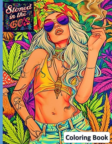 Stoned in the 60 ́s Coloring Book A Psychedelic Coloring Adventure from the 60s !
