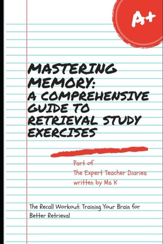 Mastering Memory A Comprehensive Guide to Retrieval Study Exercises