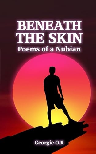 Beneath the Skin Poems of a Nubian