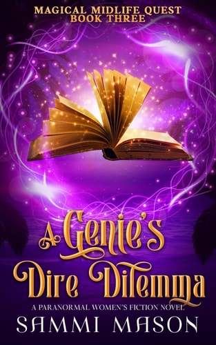 A Genie's Dire Dilemma A Paranormal Women's Fiction Novel
