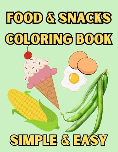 Food and Snacks Coloring Book Simple and Easy