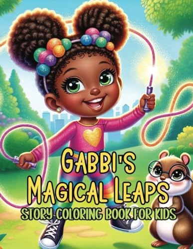 Gabbi's Magical Leaps Story Coloring Book for Kids Adventures with the Enchanted Jump Rope