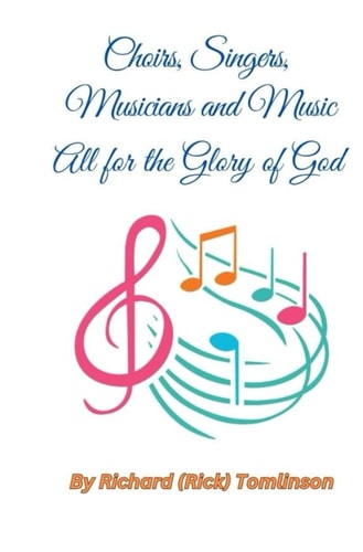 Choirs, Singers, Musicians, and Music All for the Glory of God