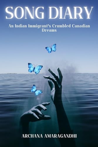 SONG DIARY An Indian Immigrant's Crumbled Canadian Dreams