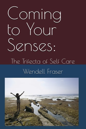 Coming to Your Senses The Trifecta of Self Care