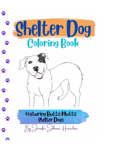 Shelter Dog Coloring Book Featuring the Butts Mutts Animal Rescue