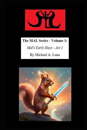 The MAL Series - Volume 1 Mal's Early Days - Act 1