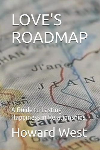 Love's Roadmap A Guide to Lasting Happiness in Relationships