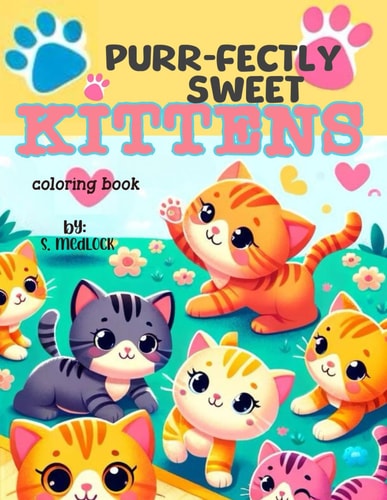 Purr-Fectly Sweet Kittens Coloring Book