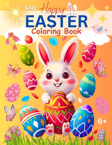 Happy Easter Coloring Book Hop Into Easter Joy: A Colorful Adventure for Kids Teens and Adults!