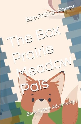 The Box Prairie Meadow Pals Book 3 More Adventures