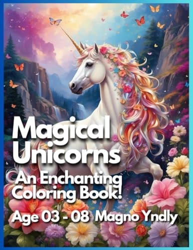 Magic Unicorns An Enchanting Coloring Book!